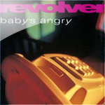 revolver / baby's angry