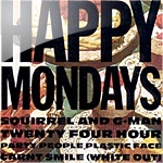 happy mondays / squirrel and g-man twenty four hour party people plastic face carnt smile