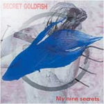 secret goldfish / my nine secrets