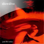 slowdive / just for a day